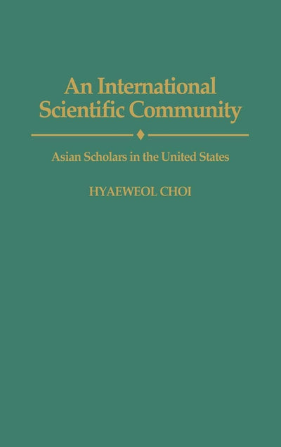An International Scientific Community: Asian Scholars in the United States