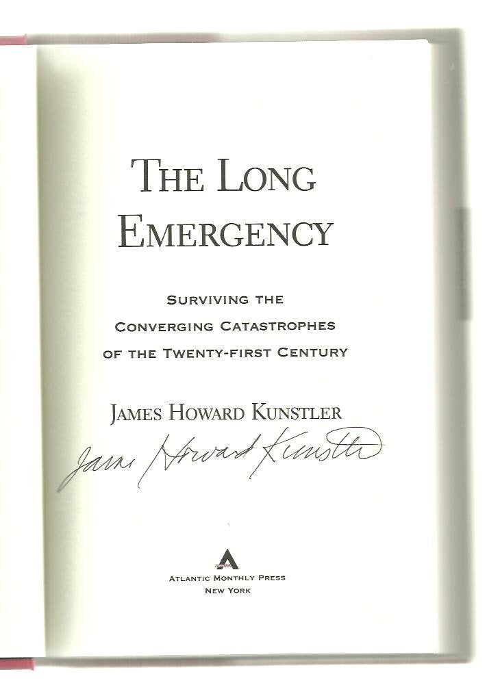 The Long Emergency: Surviving the Converging Catastrophes of the Twenty-First Century