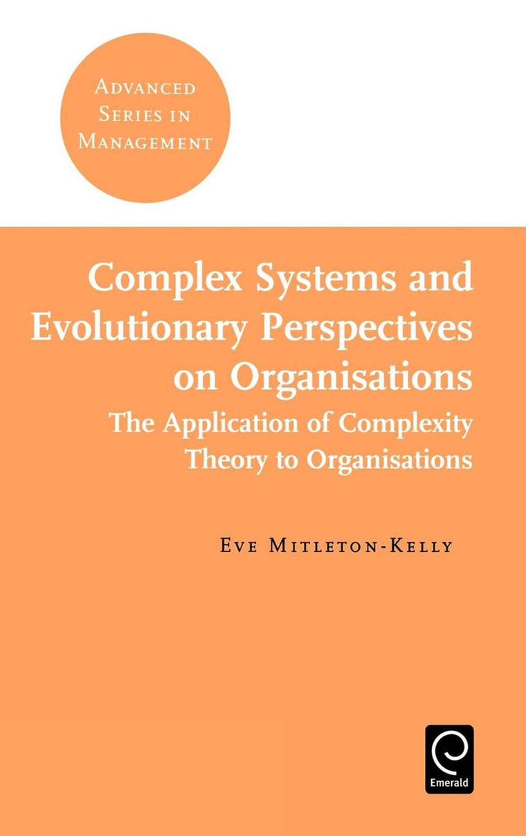 Complex Systems and Evolutionary Perspectives of Organisations: The Application of Complexity Theory to Organisations