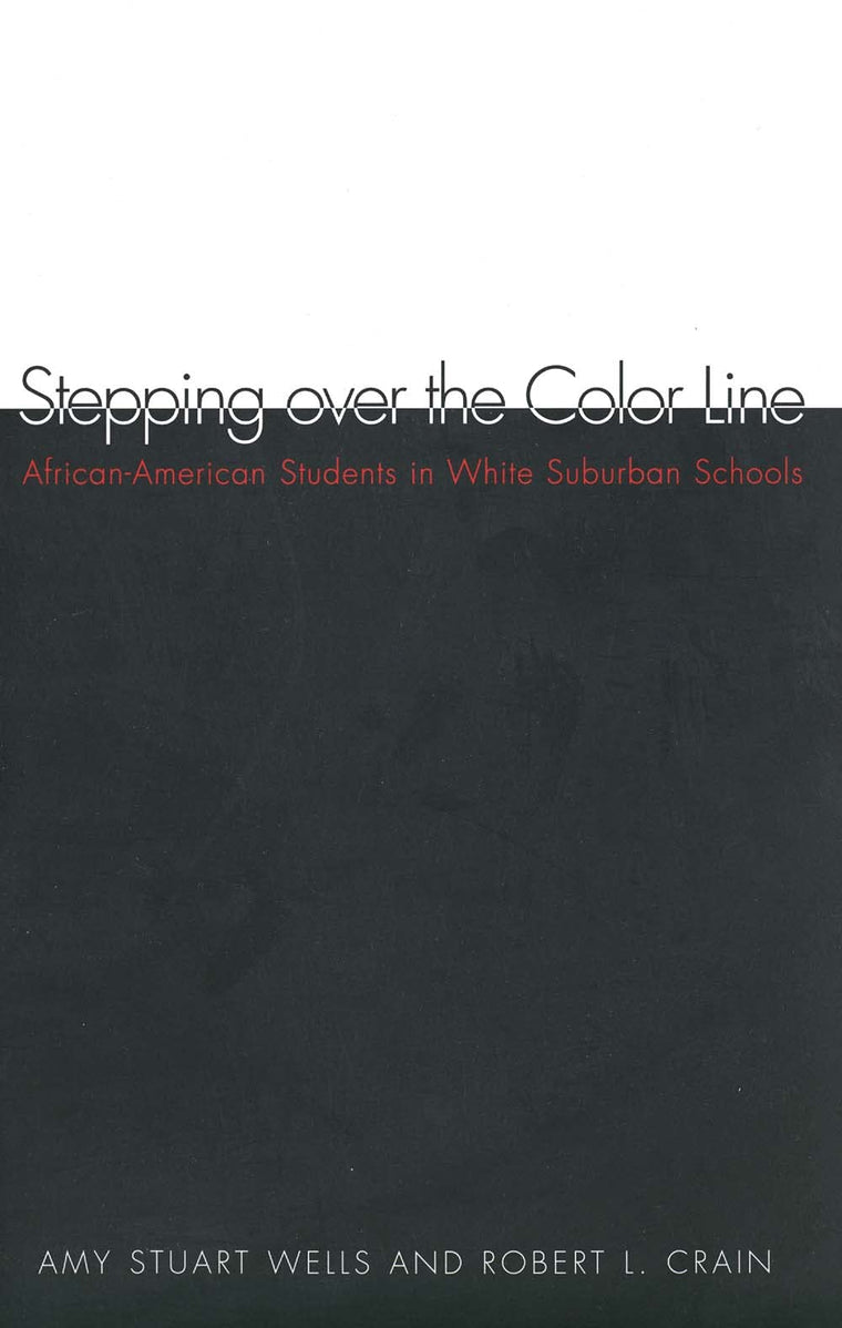 Stepping over the Color Line: African-American Students in White Suburban Schools
