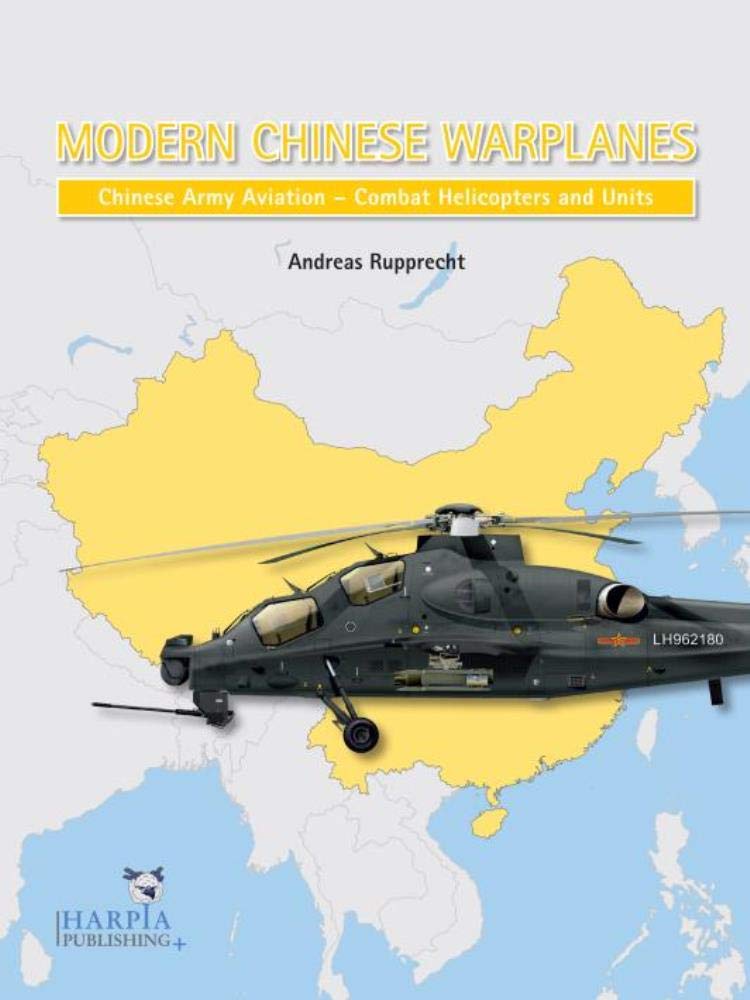 Modern Chinese Warplanes: Chinese Army Aviation - Combat Helicopter Units