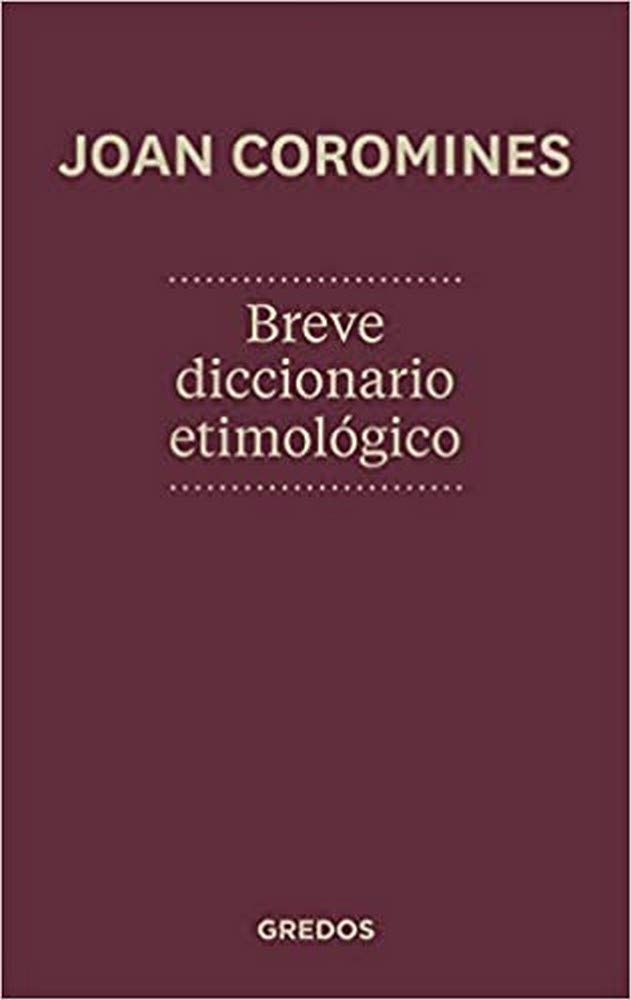 Breve diccionario etimológico (Spanish Edition)