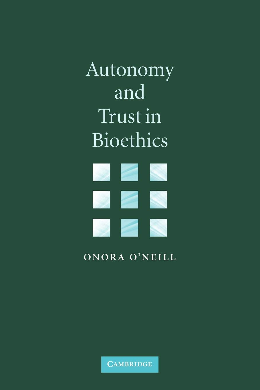 Autonomy and Trust in Bioethics (Gifford Lectures, 2001)