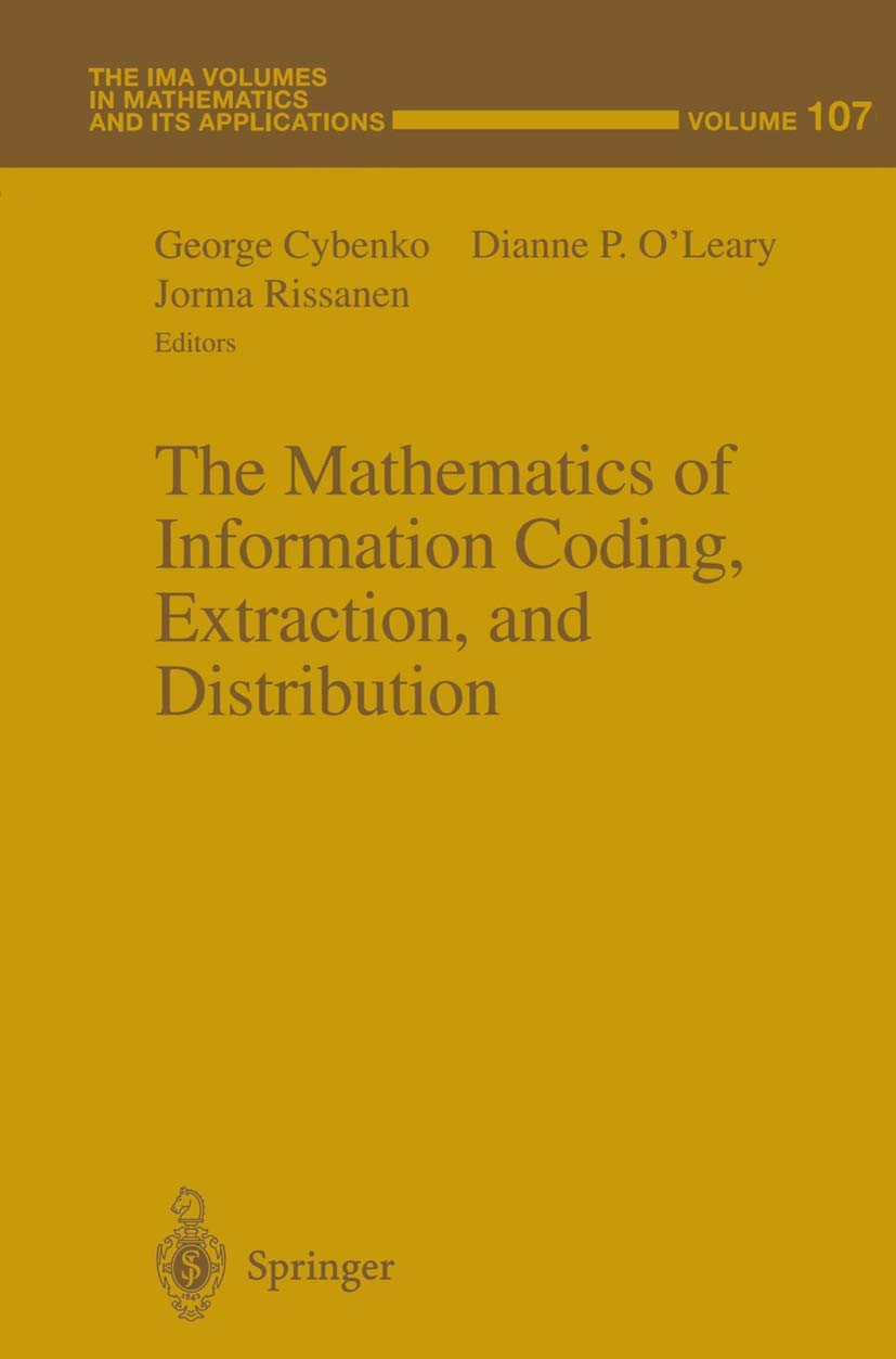 The Mathematics of Information Coding, Extraction and Distribution (The IMA Volumes in Mathematics and its Applications, 107)