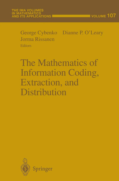 The Mathematics of Information Coding, Extraction and Distribution (The IMA Volumes in Mathematics and its Applications, 107)