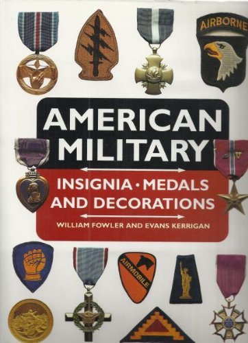 American Military Insignia, Medals and Decorations by Fowler