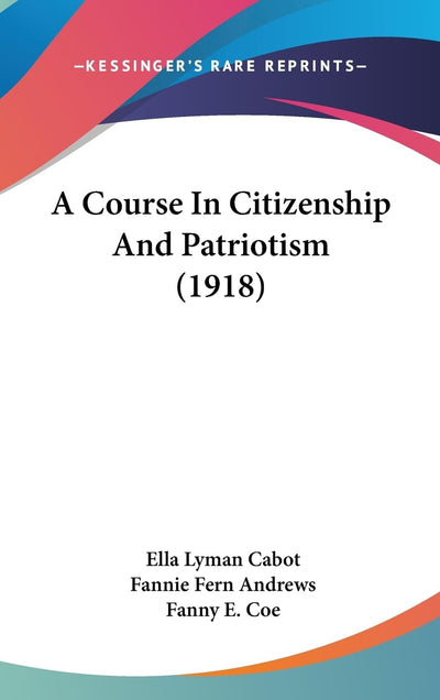 A Course In Citizenship And Patriotism (1918)