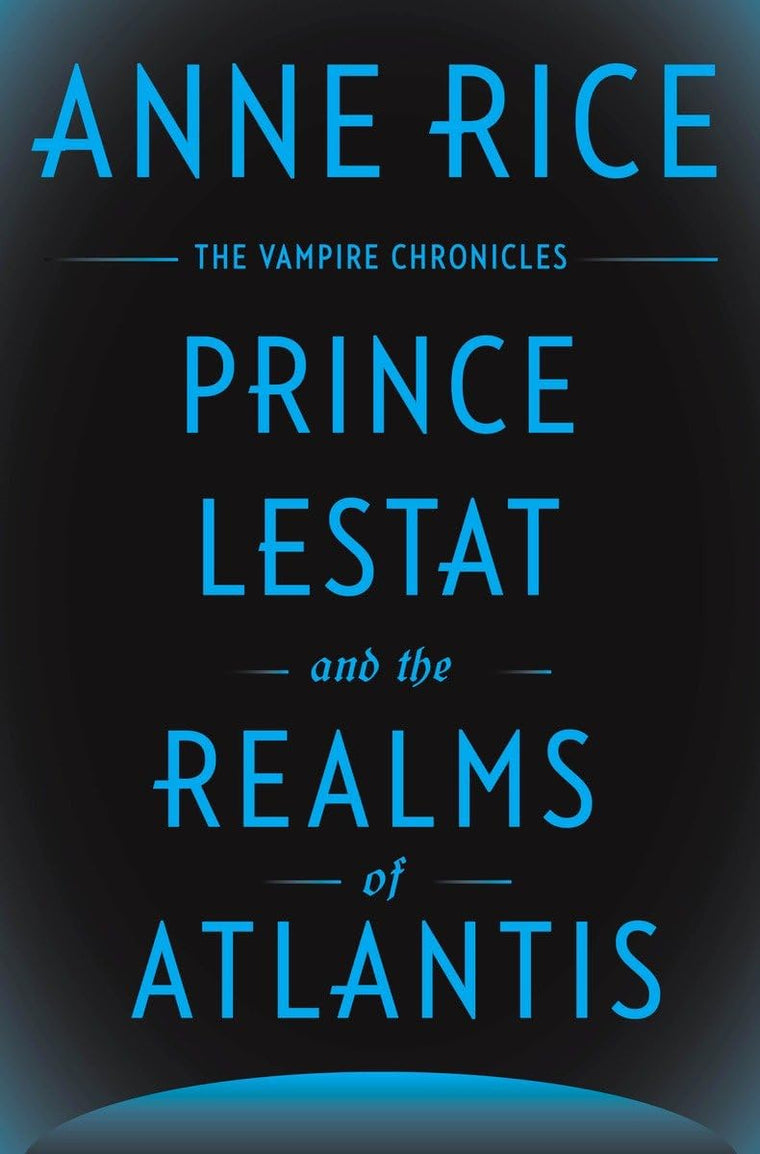 Prince Lestat and the Realms of Atlantis: The Vampire Chroni
