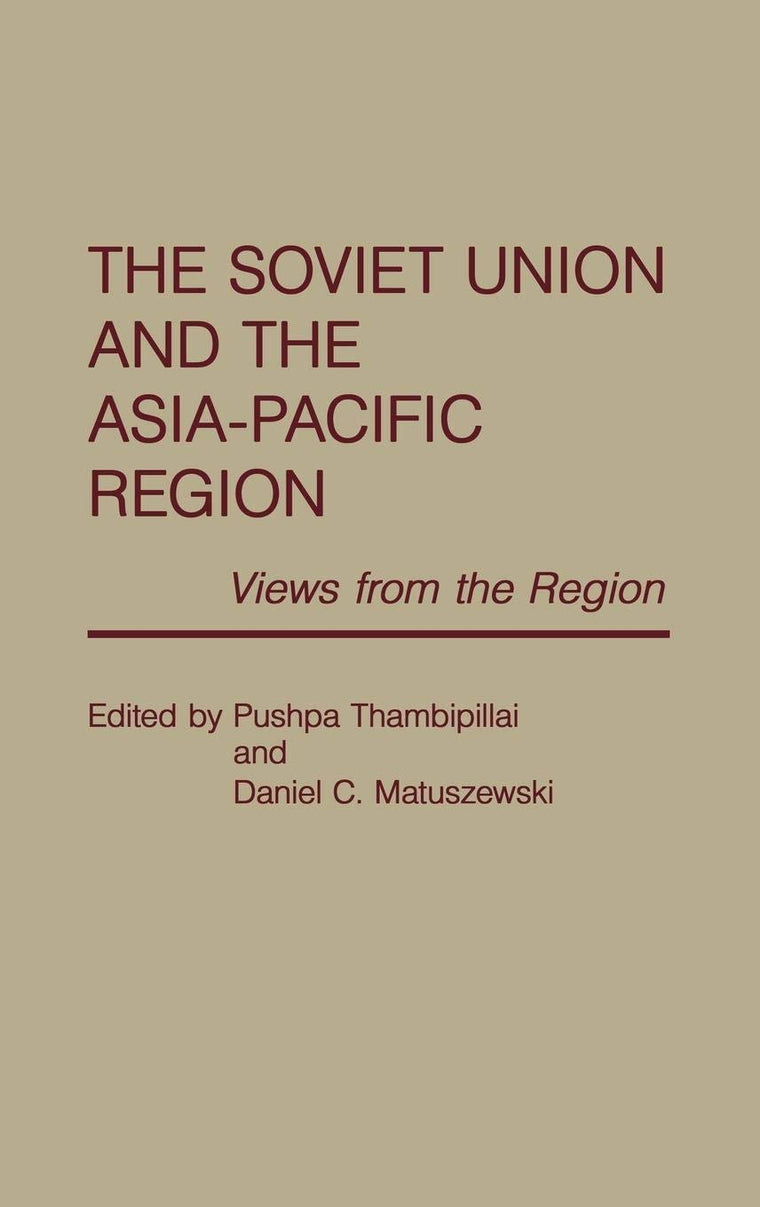 The Soviet Union and the Asia-Pacific Region: Views from the Region
