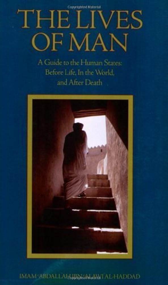 The Lives of Man: A Guide to the Human States: Before Life, In the World, and After Death