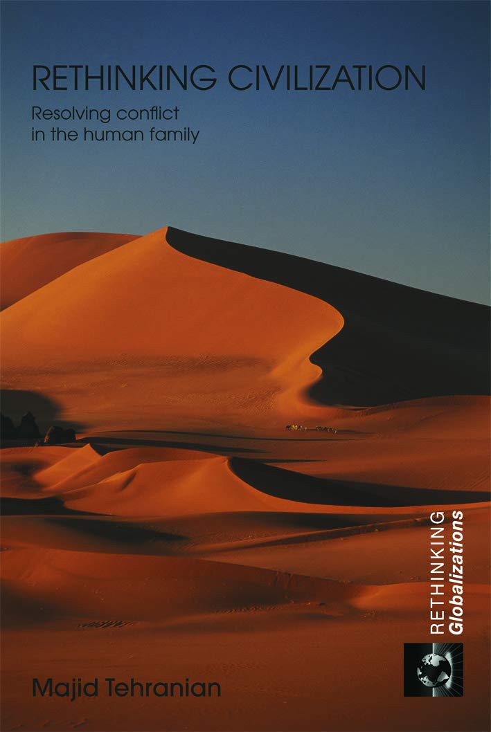 Rethinking Civilization: Resolving Conflict in the Human Family (Rethinking Globalizations)