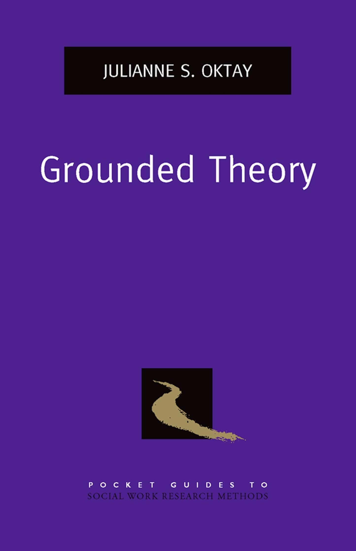 Grounded Theory (Pocket Guide to Social Work Research Methods)