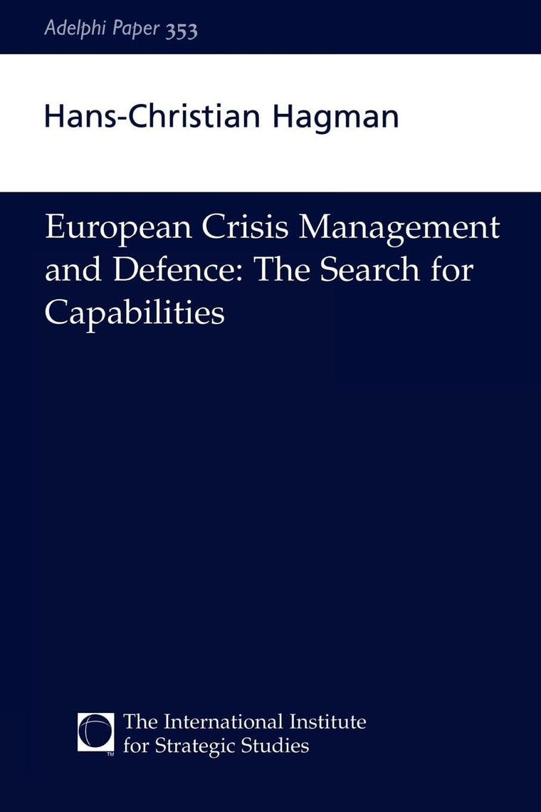 European Crisis Management and Defence (Adelphi series)