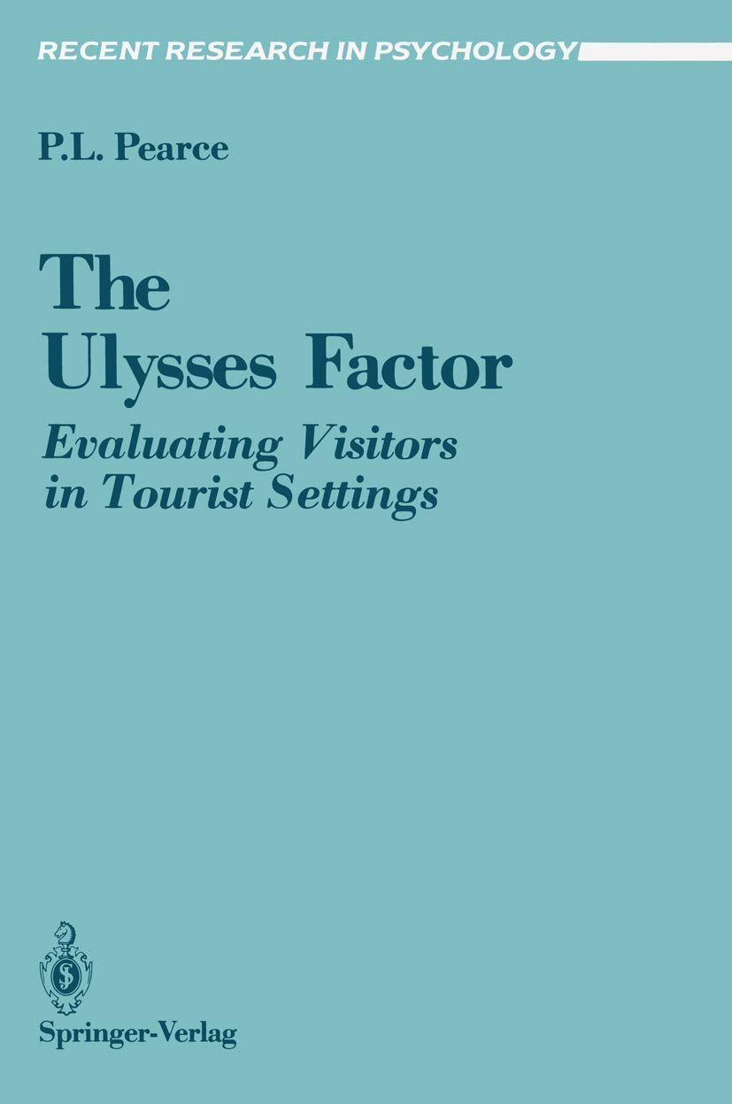 The Ulysses Factor: Evaluating Visitors in Tourist Settings (Recent Research in Psychology)