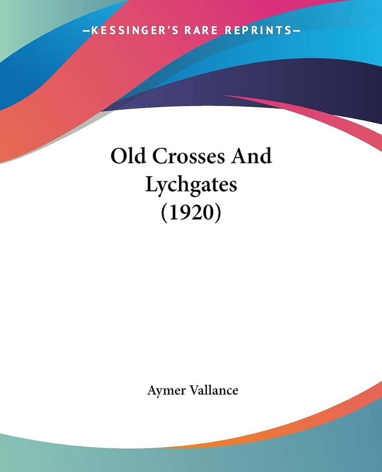 Old Crosses And Lychgates (1920)