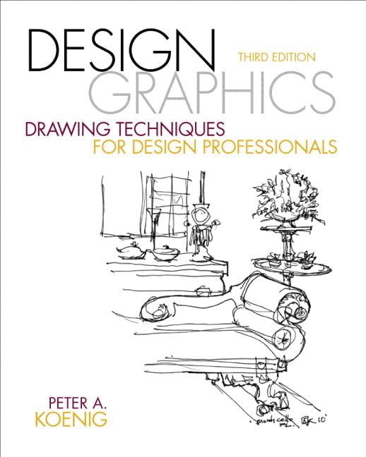 Design Graphics: Drawing Techniques for Design Professionals