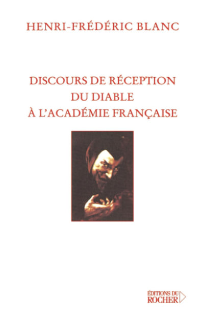 Discours de réception du diable  l'Académie Franaise