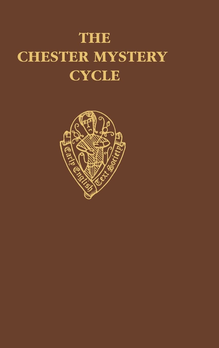 The Chester Mystery Cycle (Early English Text Society/Supplementary Series)