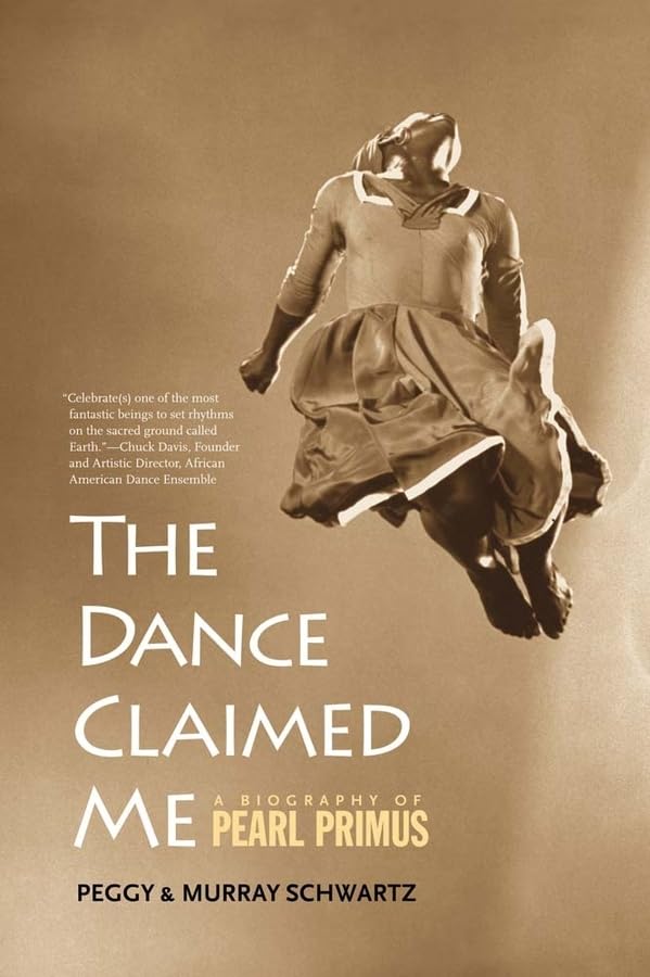 The Dance Claimed Me: A Biography of Pearl Primus