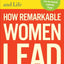 How Remarkable Women Lead: The Breakthrough Model for Work and Life