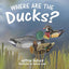 Where Are the Ducks?