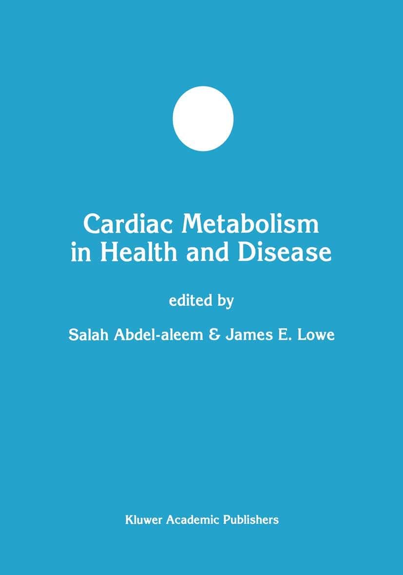 Cardiac Metabolism in Health and Disease (Developments in Molecular and Cellular Biochemistry, 23)