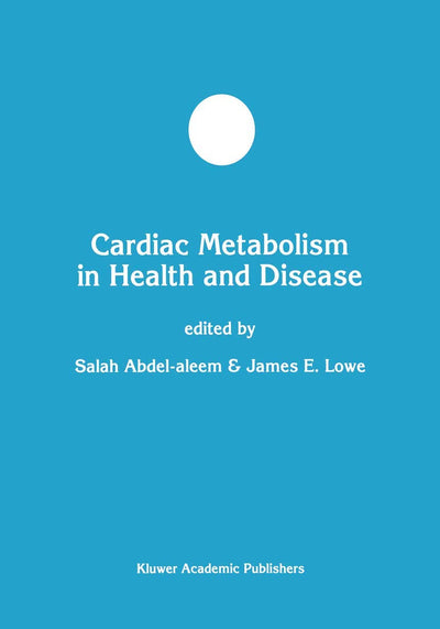 Cardiac Metabolism in Health and Disease (Developments in Molecular and Cellular Biochemistry, 23)