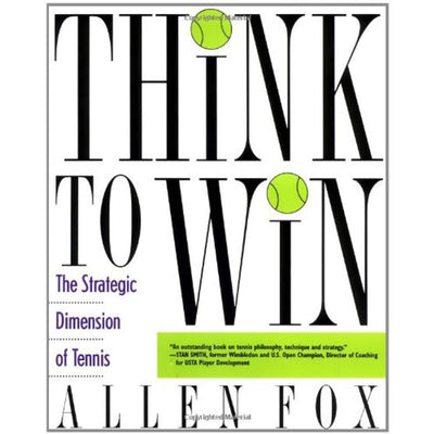 Think to Win: Strategic Dimension of Tennis, The