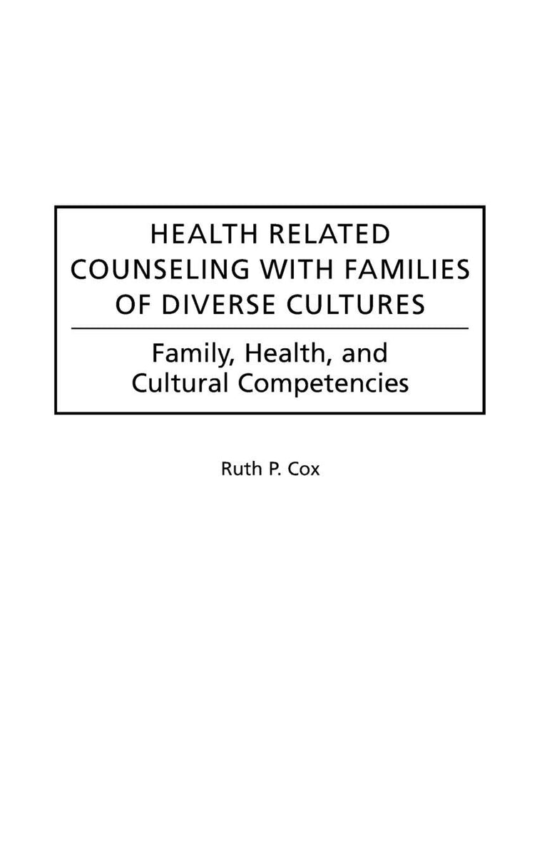 Health Related Counseling with Families of Diverse Cultures: Family, Health, and Cultural Competencies