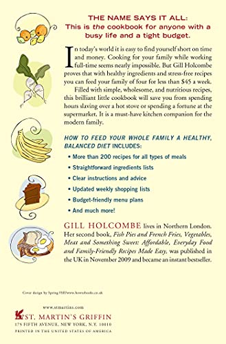 How to Feed Your Whole Family a Healthy, Balanced Diet: with Very Little Money and Hardly Any Time, Even if You Have a Tiny Kitchen, Only Three ... Gadgets---Unless You Count the Garlic Crusher