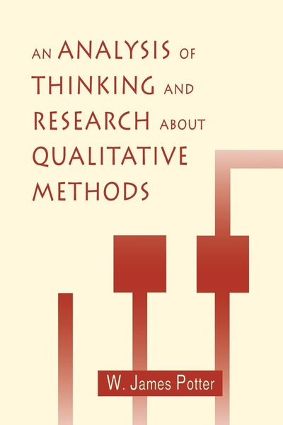 An Analysis of Thinking and Research About Qualitative Methods (Routledge Communication Series)
