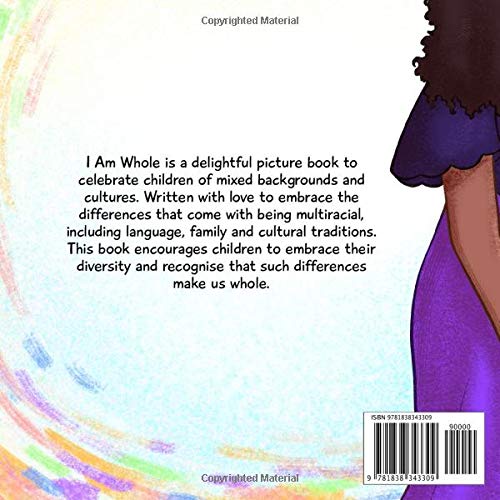 I Am Whole: A Multi-Racial Childrens Book Celebrating Diversity, Language, Race and Culture