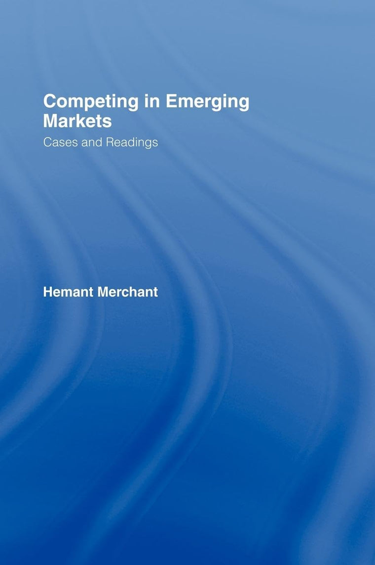 Competing in Emerging Markets: Cases and Readings