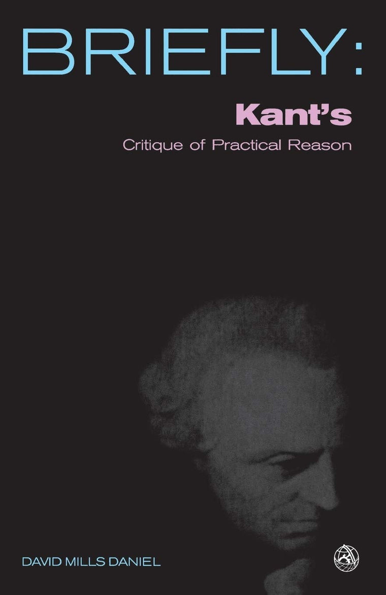 Kant's Critique of Practical Reason (SCM Briefly)