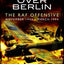 Bombers Over Berlin: The RAF Offensive November 1943 - March 1944