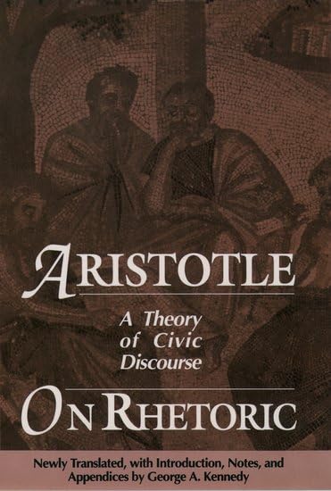On Rhetoric: A Theory of Civic Discourse by Aristotle