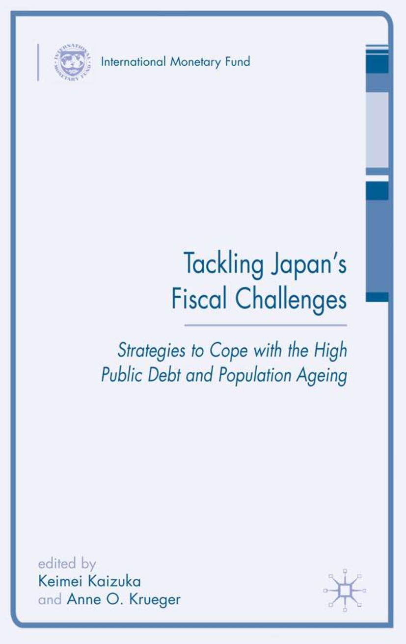 Tackling Japans Fiscal Challenges: Strategies to Cope with High Public Debt and Population Aging (Procyclicality of Financial Systems in Asia)