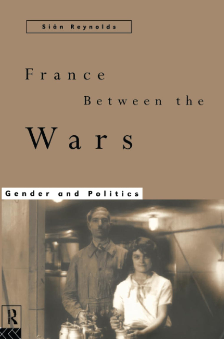 France Between the Wars: Gender and Politics