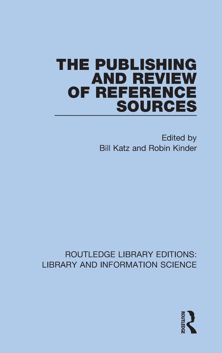 The Publishing and Review of Reference Sources (Routledge Library Editions: Library and Information Science)