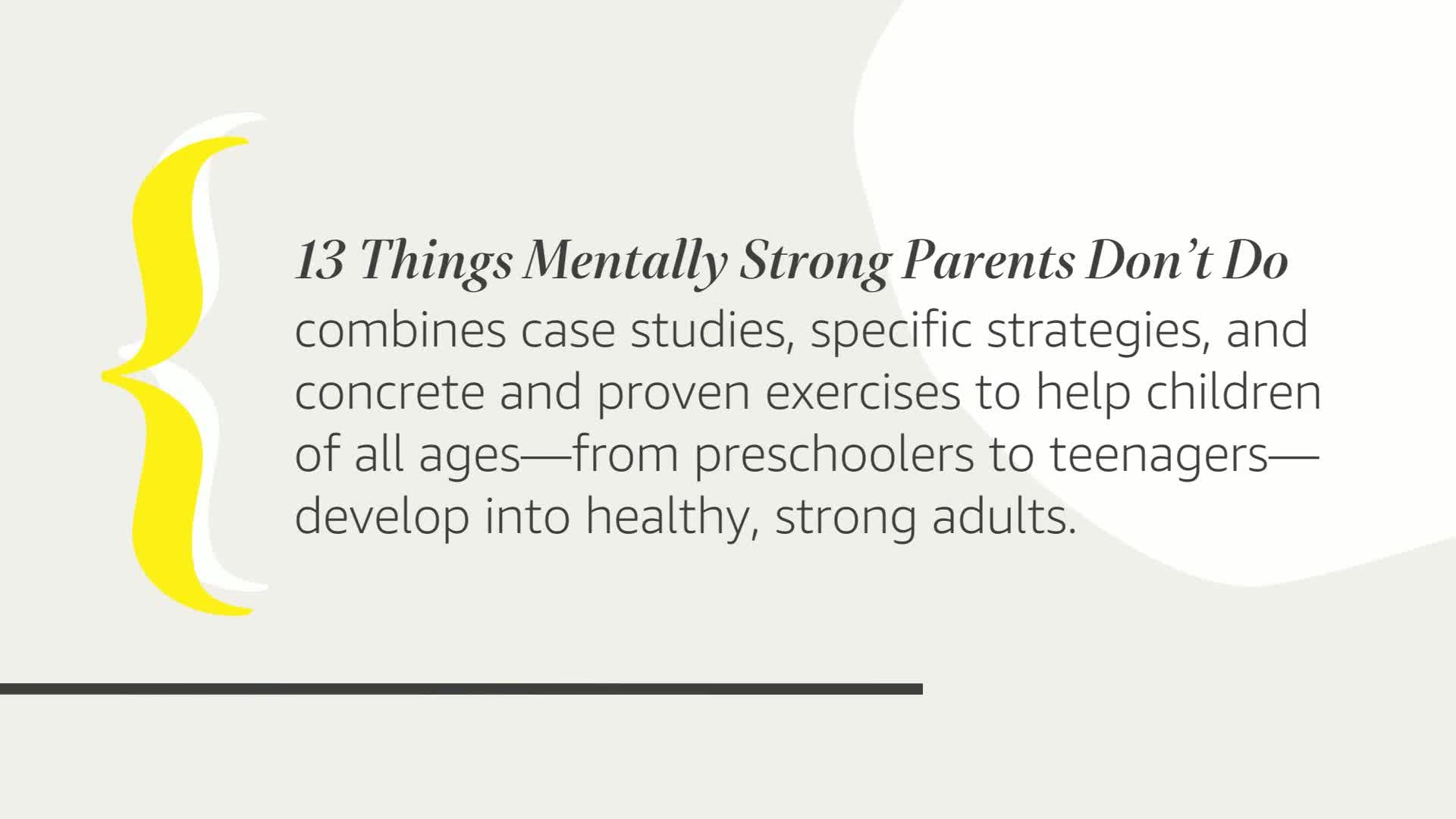 13 Things Mentally Strong Parents Don't Do: Raising Self-Assured Children and Training Their Brains for a Life of Happiness, Meaning, and Success