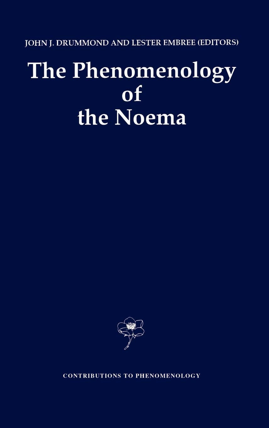 The Phenomenology of the Noema (Contributions to Phenomenology, 10)