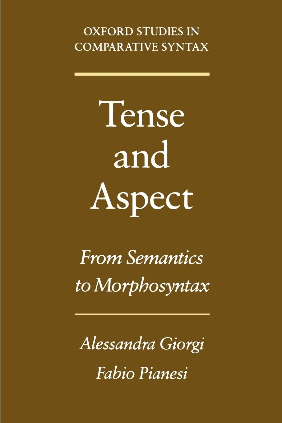 Tense and Aspect: From Semantics to Morphosyntax (Oxford Studies in Comparative Syntax)