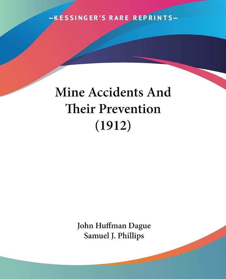 Mine Accidents And Their Prevention (1912)