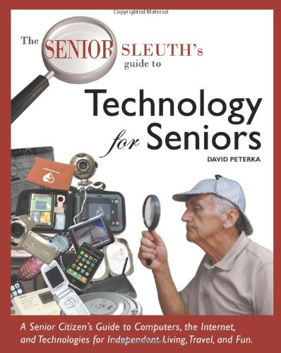 The Senior Sleuth's Guide to Technology for Seniors