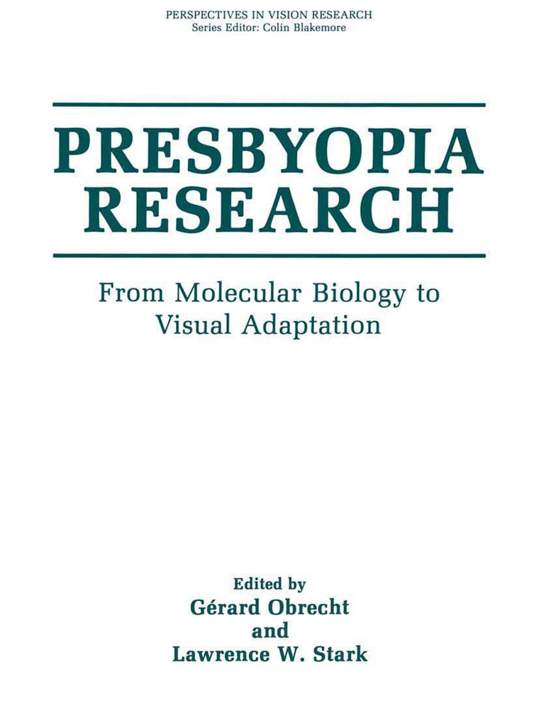 Presbyopia Research: From Molecular Biology to Visual Adaptation (Perspectives in Vision Research)
