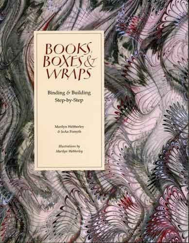 Books, Boxes & Wraps: Bindings & Building Step-By-Step