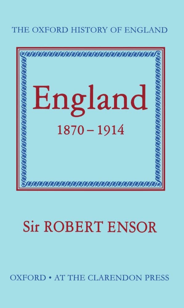 England 1870-1914 (Oxford History of England)