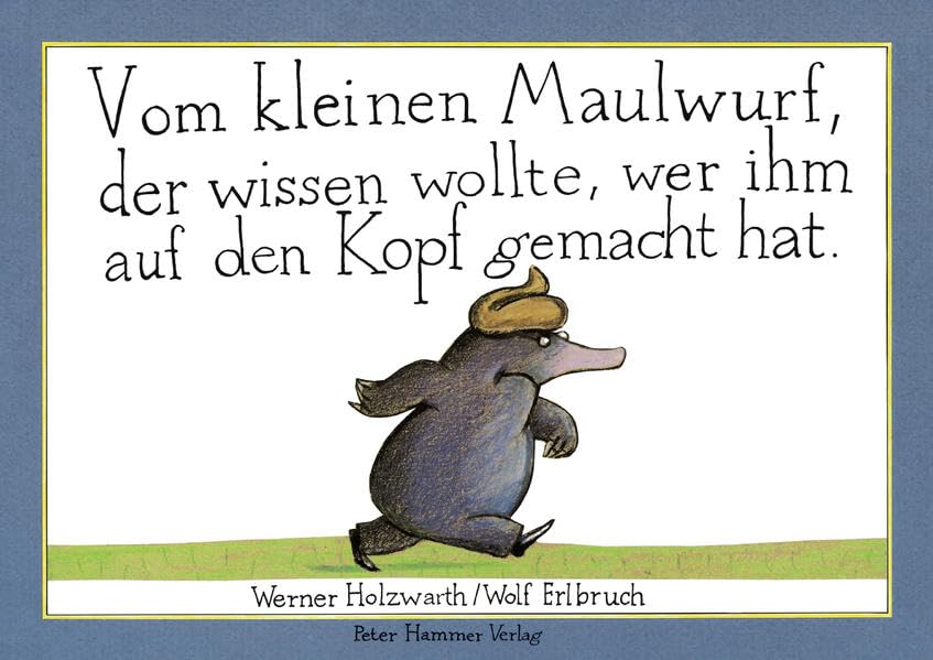 Vom Kleinen Maulwurf, Der Wissen Wolte, Wer Ihm Auf Den Kopf