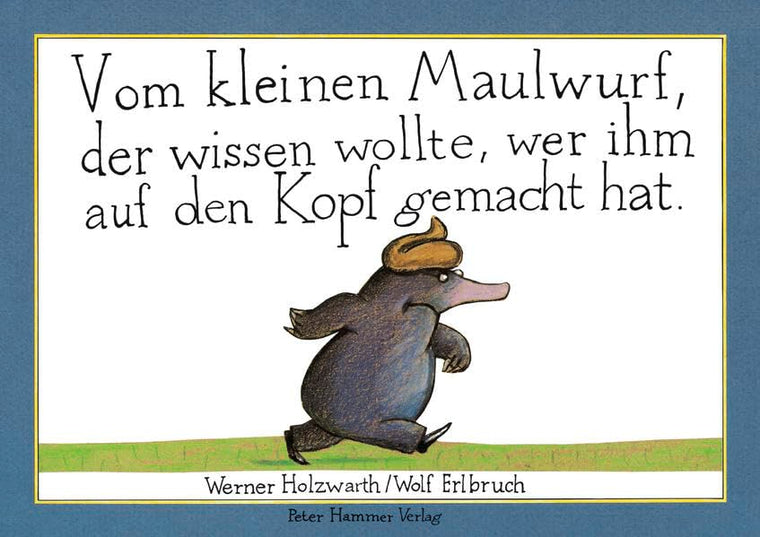 Vom Kleinen Maulwurf, Der Wissen Wolte, Wer Ihm Auf Den Kopf
