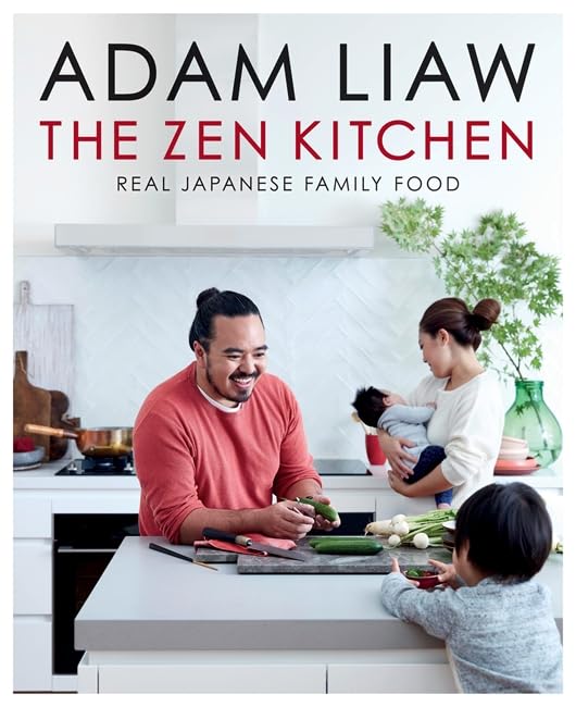 The Zen Kitchen: Real Japanese family food by Liaw, Adam